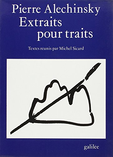Pierre Alechinsky : extraits pour traits