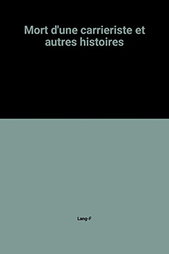 Mort d'une carriériste : et autres histoires