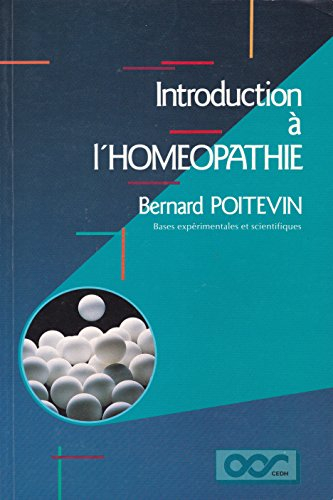 introduction a l'homéopathie : bases experimentales et scientifiques