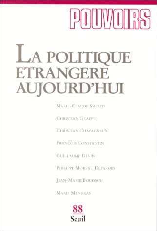 Pouvoirs, n° 88. La politique étrangère aujourd'hui