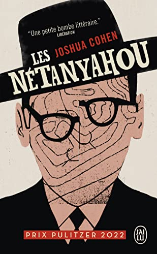 Les Nétanyahou ou Le récit d'un épisode somme toute mineur, voire carrément négligeable, dans l'hist
