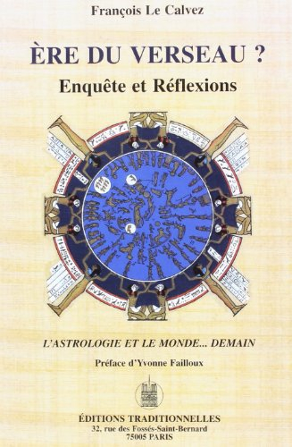 Ère du verseau ? : enquête et réflexions : l'astrologie et le monde... demain