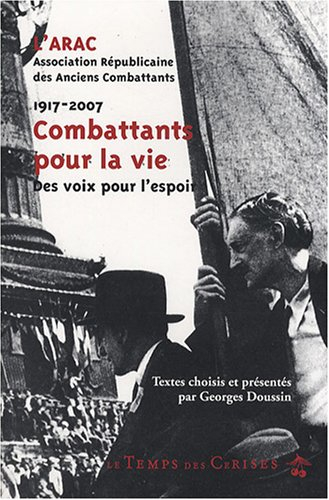 L'ARAC, 1917-2007 : combattants pour la vie : des voix pour l'espoir