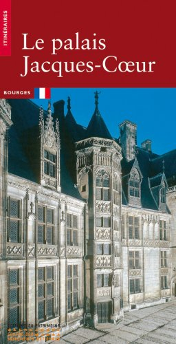 Le palais Jacques Coeur à Bourges