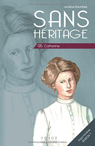 sans héritage: 5 catherine