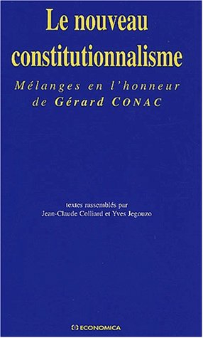 Le nouveau constitutionnalisme : mélanges en l'honneur de Gérard Conac