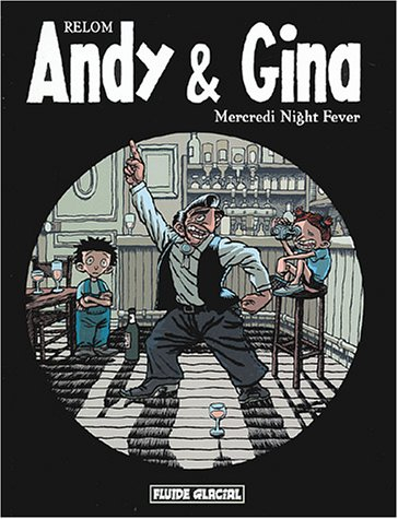 Andy et Gina. Vol. 3. Mercredi night fever
