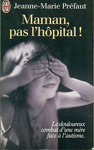 maman, pas l'hopital !
