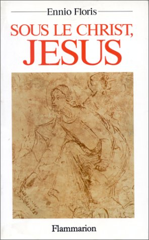 Sous le Christ, Jésus : méthode d'analyse référentielle appliquée aux Evangiles