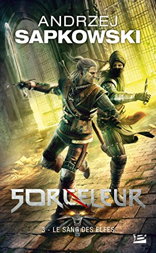 Sorceleur. Vol. 3. Le sang des elfes