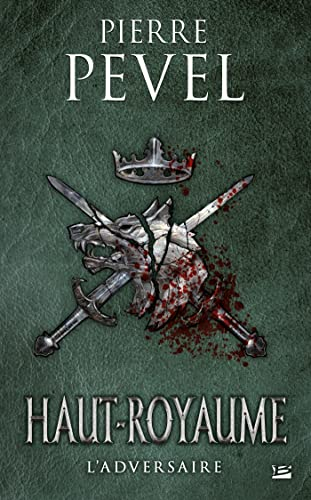 Haut-Royaume. Vol. 4. L'adversaire