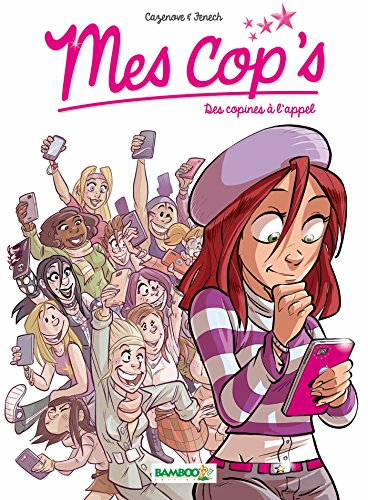 Mes cop's. Vol. 1. Des copines à l'appel