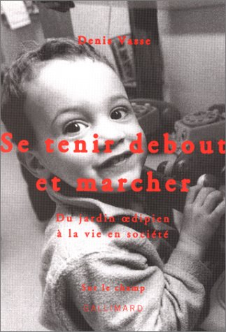 Se tenir debout et marcher : du jardin oedipien à la vie en société