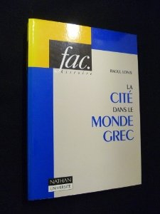 la cite dans le monde grec. : structures, fonctionnement, contradictions