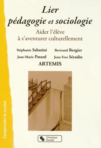 Lier pédagogie et sociologie : aider l'élève à s'aventurer culturellement