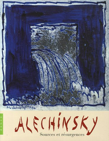 Pierre Alechinsky : sources et résurgences : exposition, L'Isle-sur-la-Sorgue, Maison René Char-Hôte