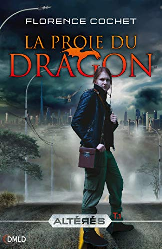 La proie du dragon. Vol. 1. Altérés