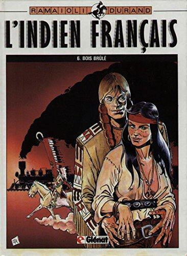 L'Indien français. Vol. 6. Bois brûlé