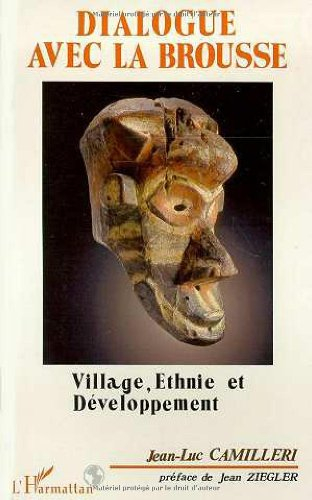 Dialogue avec la brousse : village, ethnie et développement