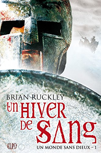 Un monde sans dieux. Vol. 1. Un hiver de sang