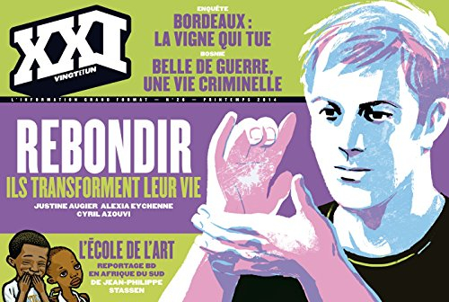 XXI, n° 26. Rebondir : ils transforment leur vie : Justine Augier, Alexia Eychenne, Cyril Atouvi