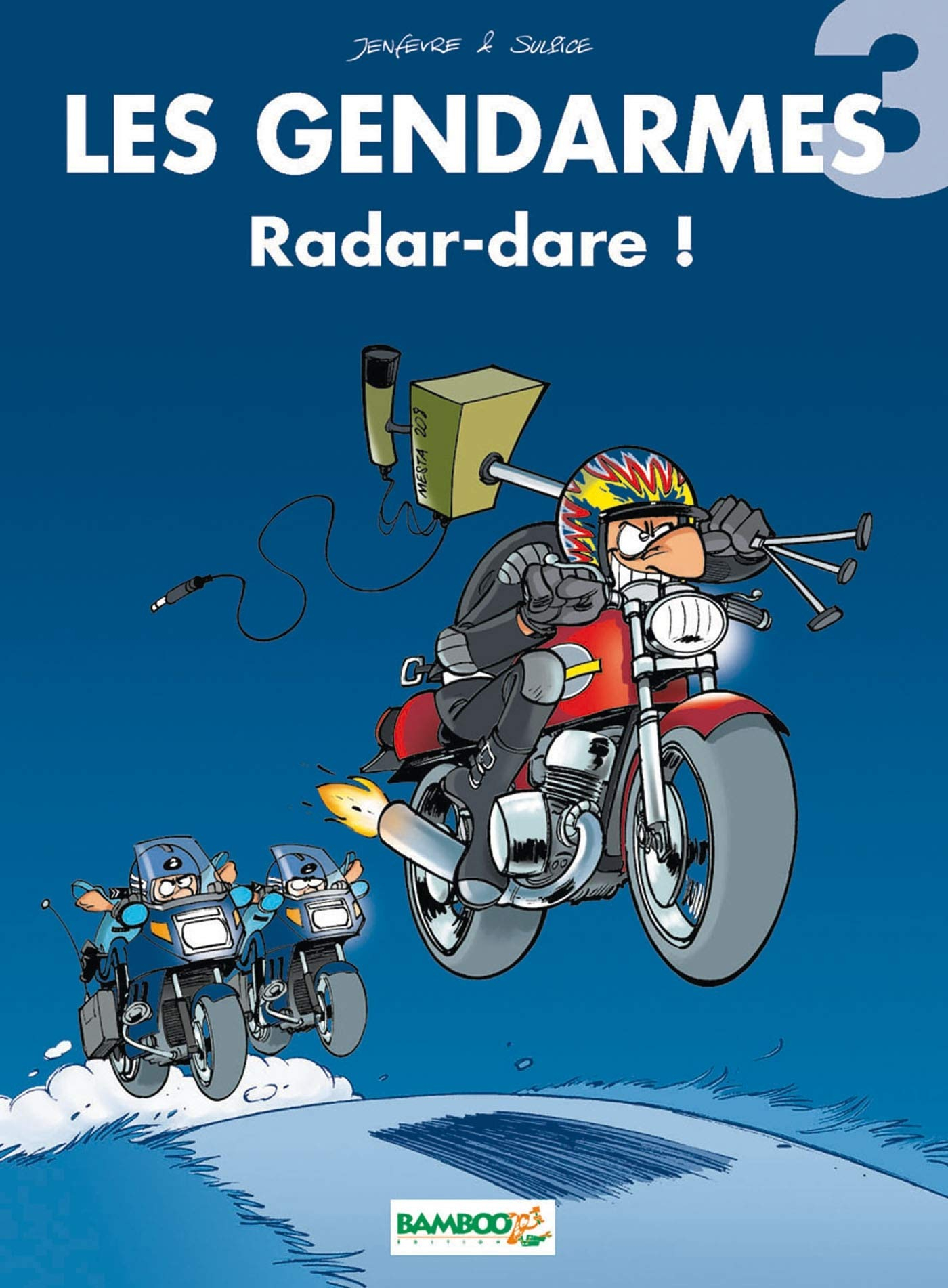 Les gendarmes. Vol. 3. Radar-dare !