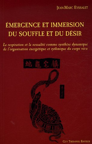 Emergence et immersion du souffle du désir : la respiration et la sexualité comme synthèses dynamiqu