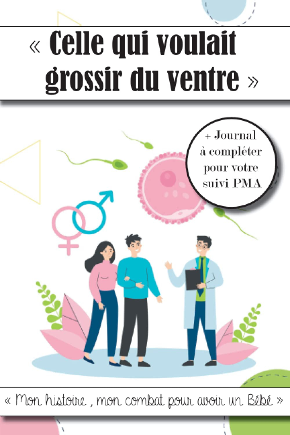?Celle qui voulait grossir du ventre? - Mon histoire , mon combat pour avoir un Bébé + journal à com