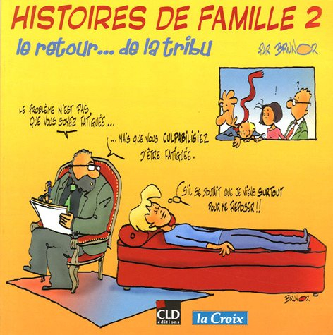 Histoires de famille. Vol. 2. Le retour... de la tribu