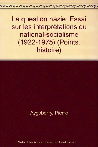 La Question nazie : les interprétations du national-socialisme, 1922-1975