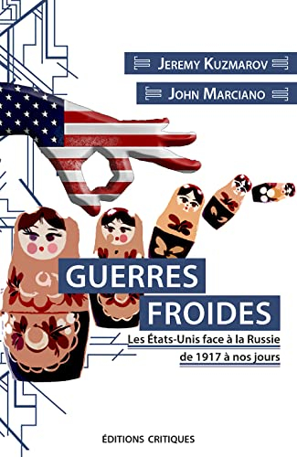 Guerres froides : les Etats-Unis face à la Russie de 1917 à nos jours