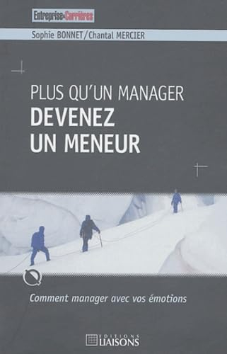 Plus qu'un manager devenez un meneur : comment manager avec vos émotions