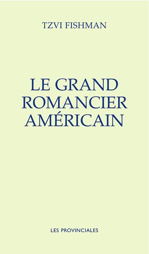 Le grand romancier américain : et autres nouvelles