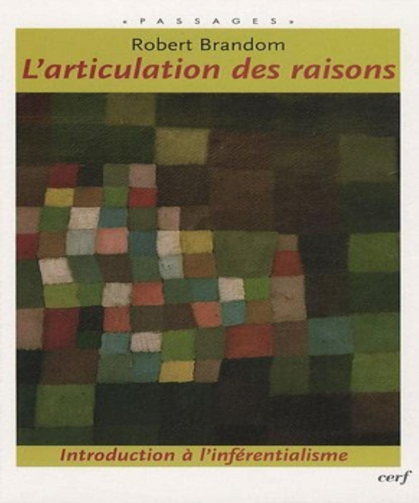 L'articulation des raisons : introduction à l'inférentialisme
