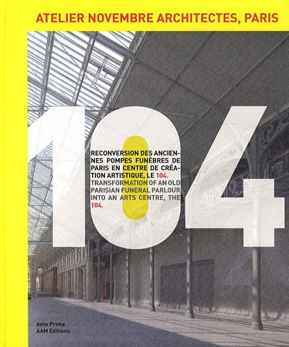 104, reconversion des anciennes pompes funèbres de Paris en centre de création artistique, le 104 : 