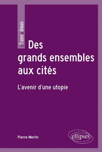 Des grands ensembles aux cités : l'avenir d'une utopie