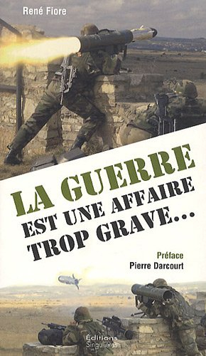 La guerre est une affaire trop grave... : essai