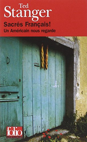 Sacrés Français ! : un Américain nous regarde