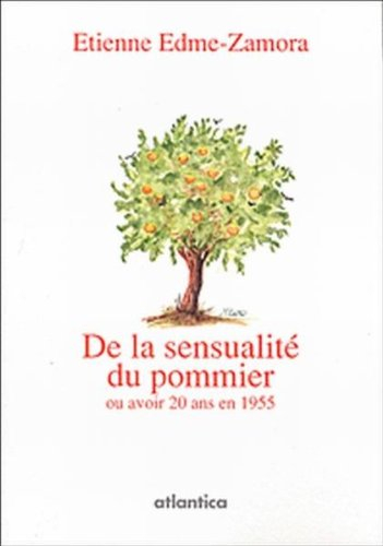 De la sensualité du pommier ou Avoir 20 ans en 1955 : témoignage