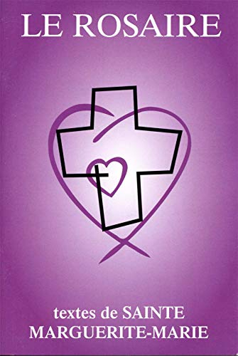 Le rosaire : Textes de sainte Marguerite-Marie