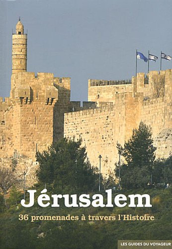 Jérusalem : 36 promenades à travers l'histoire