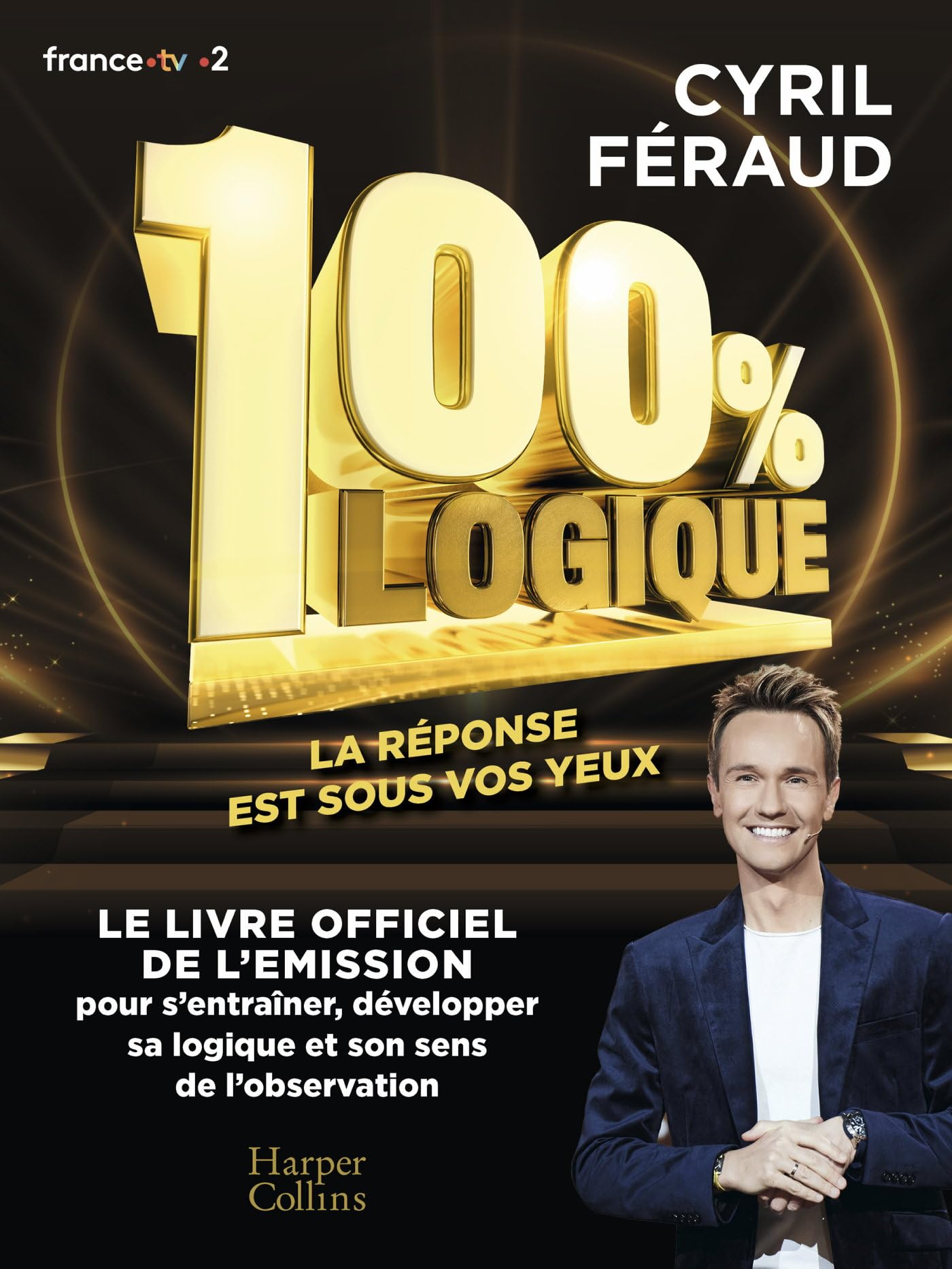 100 % logique : la réponse est sous vos yeux : le livre officiel de l'émission pour s'entraîner, dév