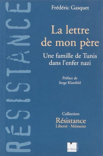 La lettre de mon père : une famille de Tunis dans l'enfer nazi