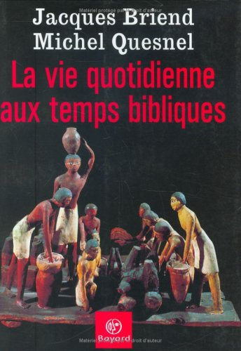 La vie quotidienne aux temps bibliques