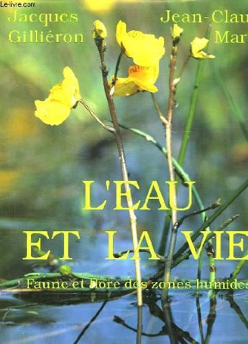 L'eau et la vie : faune et flore des zones humides