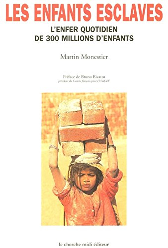 Les enfants esclaves : l'enfer quotidien de 300 millions d'enfants