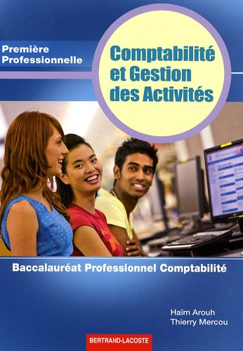 Comptabilité et gestion des activités : première professionnelle : baccalauréat professionnel compta