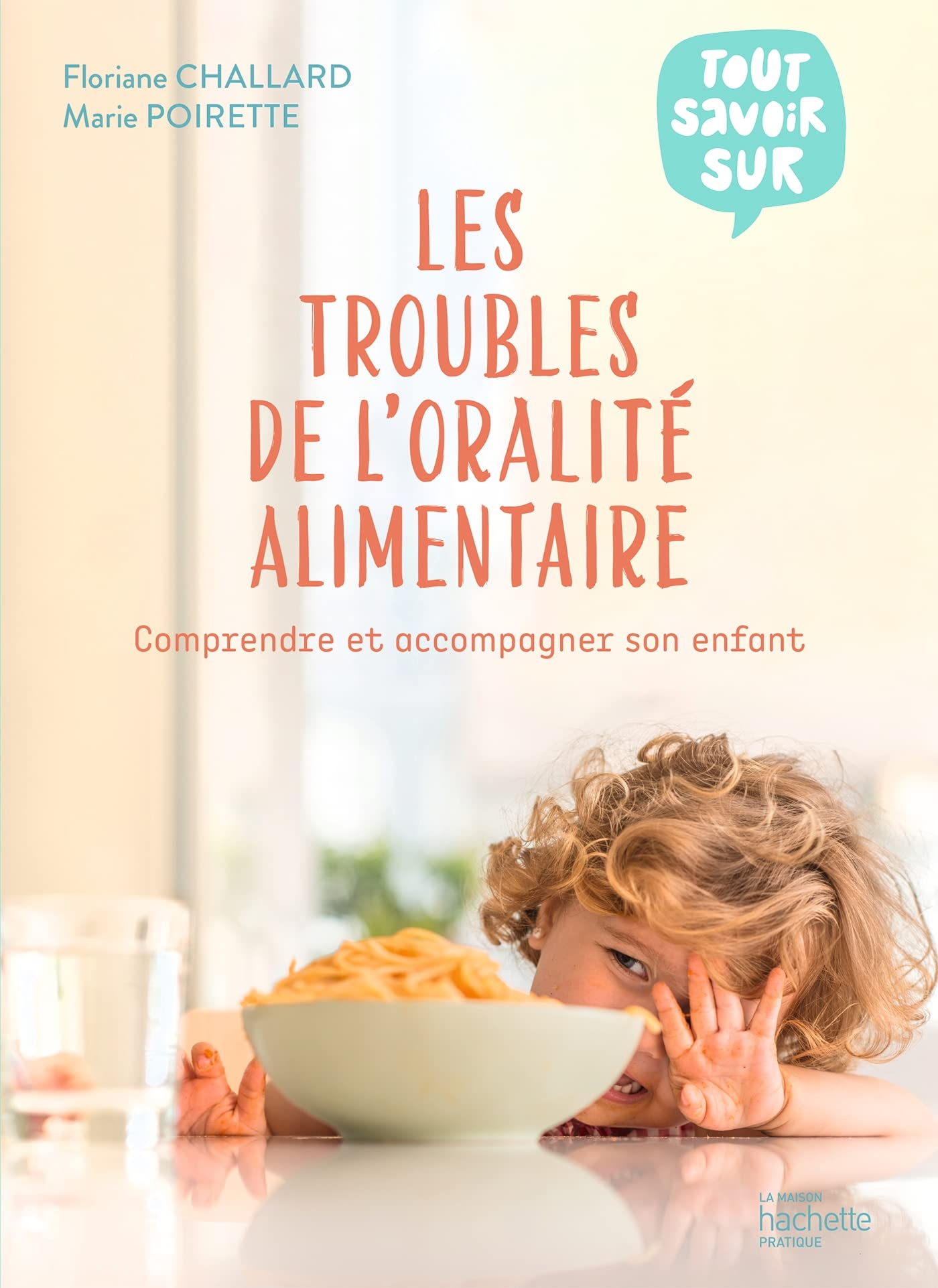 Les troubles de l'oralité alimentaire : comprendre et accompagner son enfant