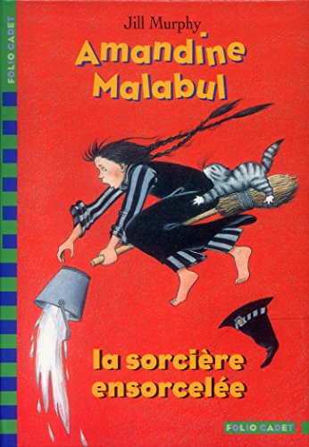Amandine Malabul. Vol. 2003. La sorcière ensorcelée