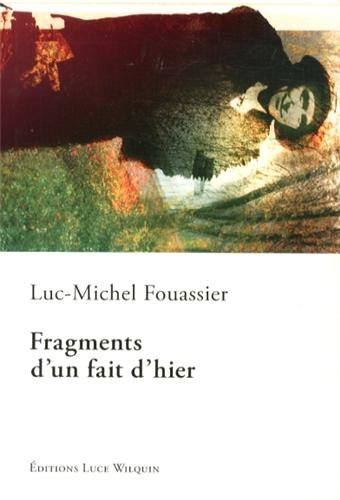 Fragments d'un fait d'hier